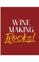 Wine Making Rocks!