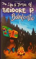 Life and Times of Theodore P. Belafonte