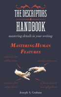 Descriptors Handbook: Mastering Details in Your Writing: Mastering Human Features