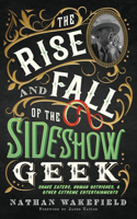 Rise and Fall of the Sideshow Geek