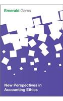 New Perspectives in Accounting Ethics (Emerald Gems)