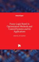 Fuzzy Logic Based in Optimization Methods and Control Systems and Its Applications