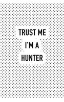 Trust Me I'm a Hunter