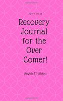 Recovery Journal for the Over Comer! John 16