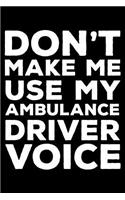 Don't Make Me Use My Ambulance Driver Voice