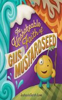 The Unshakeable Faith of Gus Mustardseed