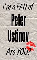I'm a Fan of Peter Ustinov Are You? Creative Writing Lined Journal