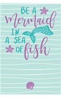 Be a Mermaid in a Sea of Fish