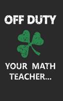 Off Duty, Your Math Teacher...