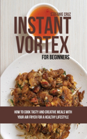 Instant Vortex for Beginners