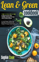 Lean and Green Cookbook: Over 500 Healthy and Delicious Meals to Burn Fat Quickly. Regain the Fitness You Deserve Now and Get Back in Shape with the Fat- Burning Power of Th