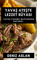 Yavaş Ateşte Lezzet Rüyası