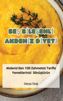 BeŞ BİleŞenlİ Akdenİz Dİyetİ