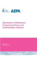 Optimization of Membrane Treatment for Direct and Clarified Water Filtration