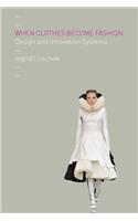 When Clothes Become Fashion: Design and Innovation Systems(English)