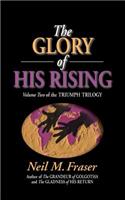 Glory of His Rising