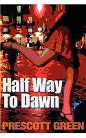 Half Way To Dawn: (English)