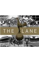 The Lane: The Official History of the World Famous Home of the Spurs