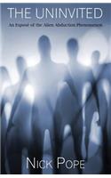 The Uninvited: An exposé of the alien abduction phenomenon