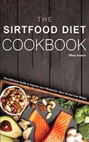 The Sirtfood Diet Cookbook
