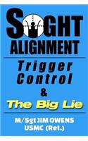 Sight Alignment, Trigger Control & The Big Lie