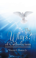 Why's? of Catholicism