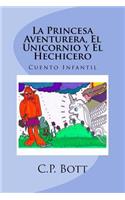 La Princesa Aventurera, El Unicornio y El Hechicero: Cuento Infantil