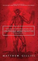 The Acute Physiologies of Grotesque Monstrosities