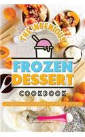 The Ingenious Frozen Dessert Cookbook: Delicious Ice-Cold Desserts, Explained in Detail