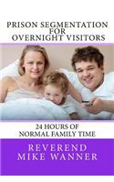 Prison Segmentation For Overnight Visitors