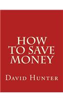 How to Save Money