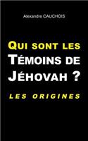 Qui sont les Témoins de Jéhovah ?: Les origines