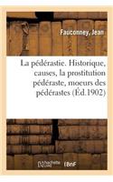 La Pédérastie. Historique, Causes, La Prostitution Pédéraste, Moeurs Des Pédérastes