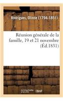 Réunion Générale de la Famille, 19 Et 21 Novembre