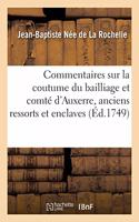 Commentaires Sur La Coutume Du Bailliage Et Comté d'Auxerre, Anciens Ressorts Et Enclaves