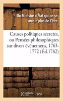Causes Politiques Secretes. Pensées Philosophiques, 1763-1772. Traduit de l'Anglois