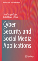 Cyber Security and Social Media Applications: (Lecture Notes in Social Networks)