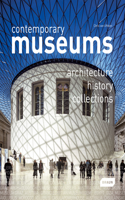 Contemporary Museums: Architecture-History-Collections