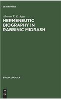 Hermeneutic Biography in Rabbinic Midrash