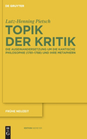 Topik der Kritik: Die Auseinandersetzung Um Die Kantische Philosophie (1781-1788_ Und Ihre Metaphern