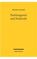 Parteiengesetz und Strafrecht: Zur Strafbarkeit von Verstößen gegen das Parteiengesetz insbesondere wegen Untreue gemäß § 266 StGB(German)
