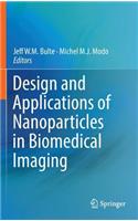 Design and Applications of Nanoparticles in Biomedical Imaging