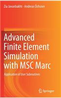 Advanced Finite Element Simulation with Msc Marc