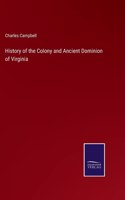 History of the Colony and Ancient Dominion of Virginia