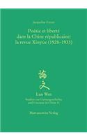 Poesie Et Liberte Dans La Chine Republicaine: La Revue Xinyue (1928-1933)