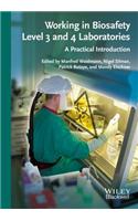 Working in Biosafety Level 3 and 4 Laboratories