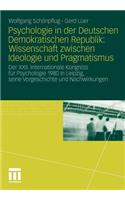 Psychologie in Der Deutschen Demokratischen Republik: Wissenschaft Zwischen Ideologie Und Pragmatismus