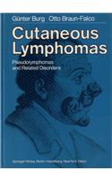 Cutaneous Lymphomas, Pseudolymphomas, and Related Disorders