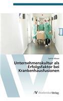 Unternehmenskultur ALS Erfolgsfaktor Bei Krankenhausfusionen