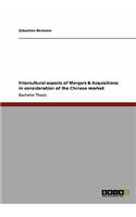 Intercultural aspects of Mergers & Acquisitions in consideration of the Chinese market